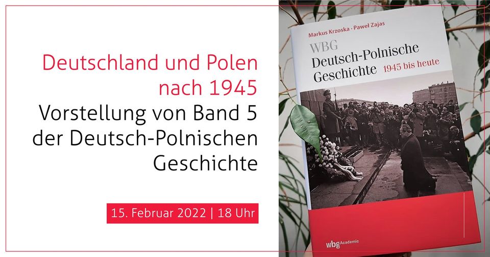 Deutschland und Polen nach 1945: Vorstellung von Band 5 der Deutsch-Polnischen Geschichte