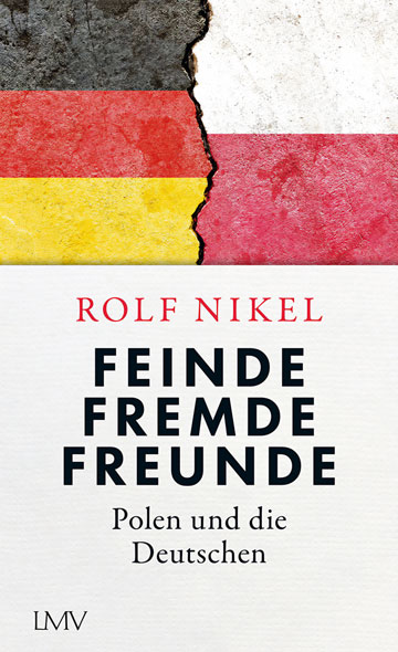 Polen und Deutsche – von Feinden zu Freunden? Buchvorstellung und Gespräch mit Botschafter Rolf Nikel