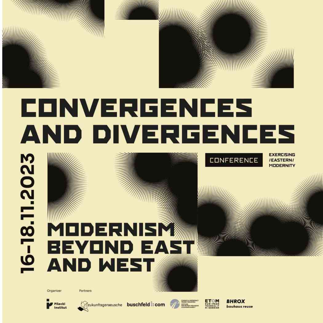 Open Call: Convergences and Divergences. Modernism beyond East and West