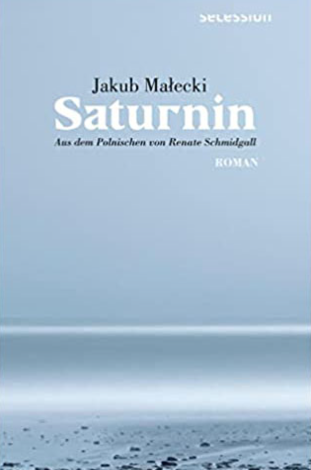 Lesen, was die Nachbarn schreiben: Jakub Malecki – „Saturnin“